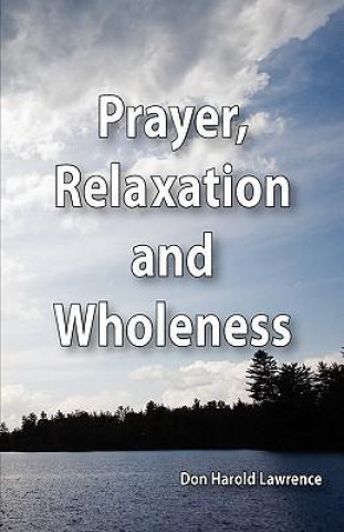Prayer, Relaxation and Wholeness