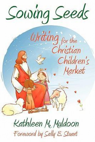 Sowing Seeds: Writing for the Christian Children's Market