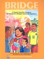 Bridge: Building a Race and Immigration Dialogue in the Global Economy: A Popular Education Resource for Immigrant and Refugee