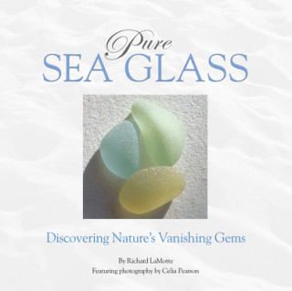 Pure Sea Glass (Richard Lamotte,Sally LaMotte Crane,Celia Pearson)(Twarda)