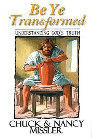 Be Ye Transformed Textbook: Understanding God's Truth
