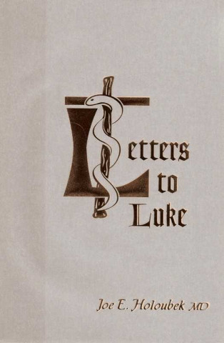 Letters to Luke: From His Fellow Physician, Joseph of Capernaum