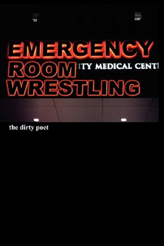 Emergency Room Wrestling