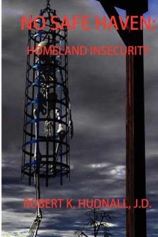 No Safe Haven: Homeland Insecurity