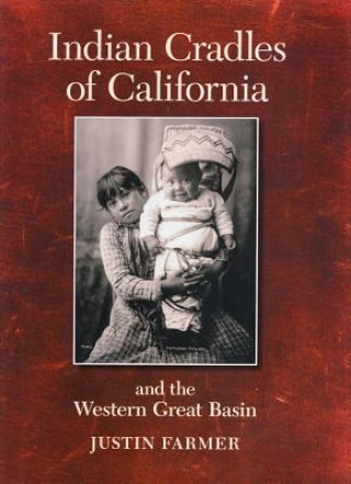 Indian Cradles of California and the Western Great Basin