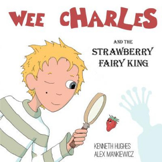 Wee Charles and the Strawberry Fairy King