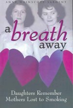 A Breath Away: Daughters Remember Mothers Lost to Smoking