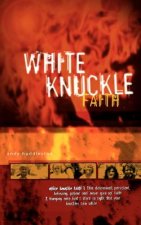 White Knuckle Faith