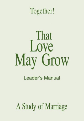 That Love May Grow - Leader's Manual