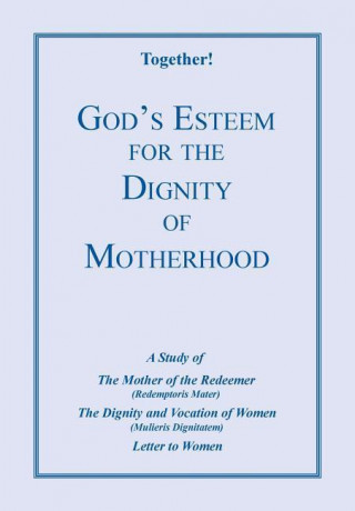 God's Esteem for the Dignity of Motherhood - Study Guide