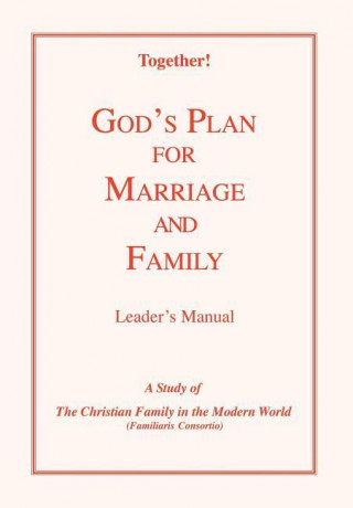 God's Plan for Marriage and Family - Leader's Manual