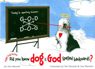 Did You Know Dog Is God Spelled Backwards?