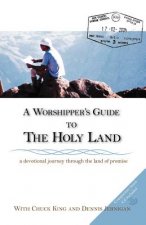 A Worshipper's Guide to the Holy Land