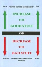 Increase the Good Stuff and Decrease the Bad Stuff