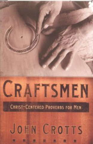 Craftsmen: Skilfully Leading Your Family for Christ
