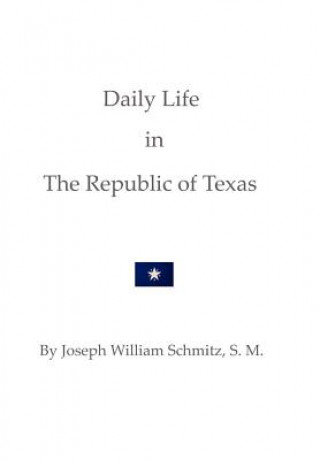 Daily Life in the Republic of Texas