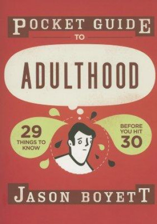 Pocket Guide to Adulthood: 29 Things to Know Before You Hit 30