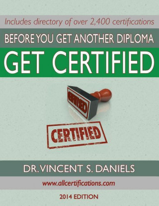 Get Certified: Before You Get Another Diploma