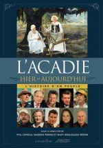 L'Acadie Hier Et Aujourd'hui