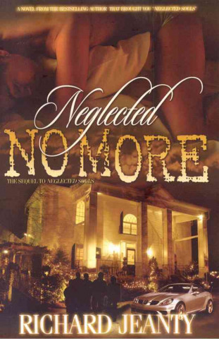 Neglected No More: The Sequel to Neglected Souls