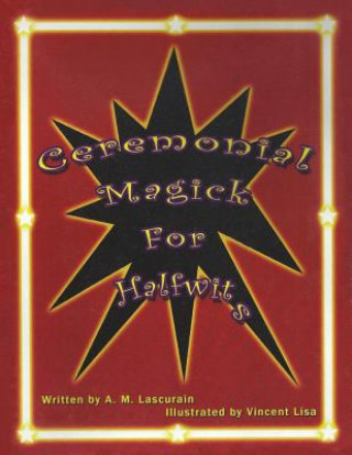Ceremonial Magick for Half Wits