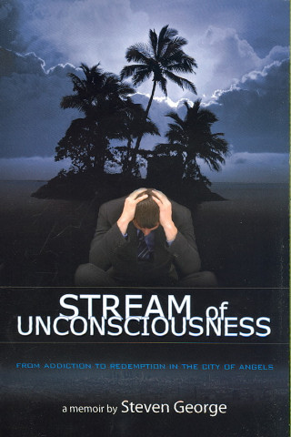 Stream of Unconsciousness: From Addiction to Redemption in the City of Angels