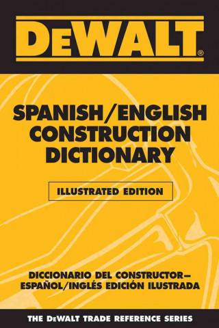 DeWalt Illustrated Spanish/English Construction Dictionary