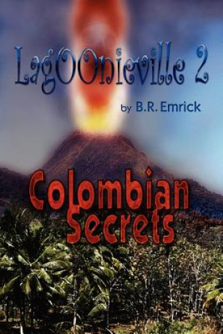 Colombian Secrets: A Lagoonieville Series