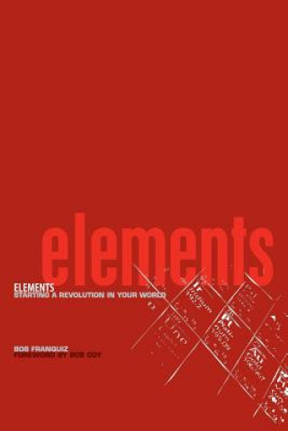 Elements: Starting a Revolution in Your World