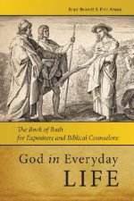 God in Everyday Life: The Book of Ruth for Expositors and Biblical Counselors