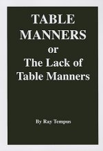 Table Manners: (Or the Lack of Table Manners)