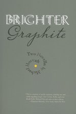 Brighter Graphite: Two Novellas
