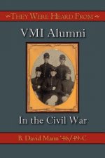 They Were Heard from: VMI Alumni in the Civil War