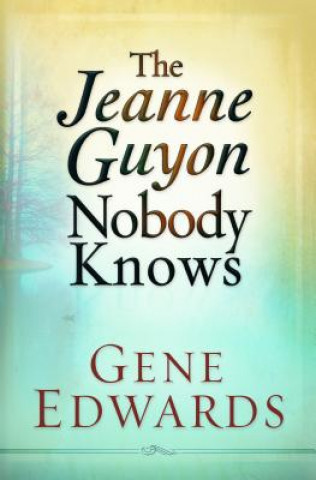 JEANNE GUYON NOBODY KNOWS