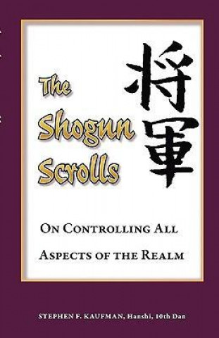 The Shogun Scrolls: On Controlling All Aspects of the Realm
