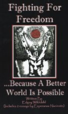 Fighting for Freedom...Because a Better World Is Possible