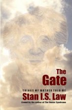 The Gate: Things My Mother Told Me