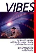 Vibes: The Scientific Secret to Achieving Extraordinary Results in Sales and Management