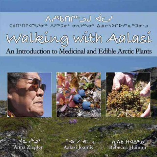 Walking with Aalasi: An Introduction to Edible and Medicinal Arctic Plants