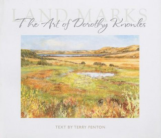 Land Marks: The Art of Dorothy Knowles