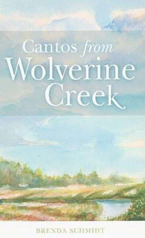 Cantos from Wolverine Creek