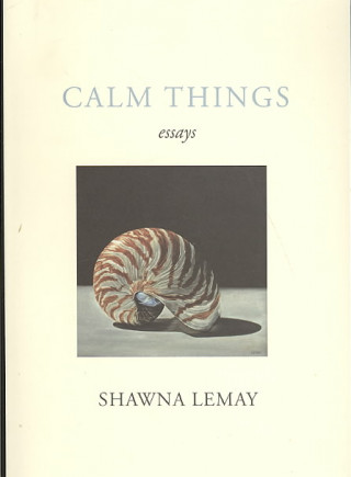 Calm Things: Essays