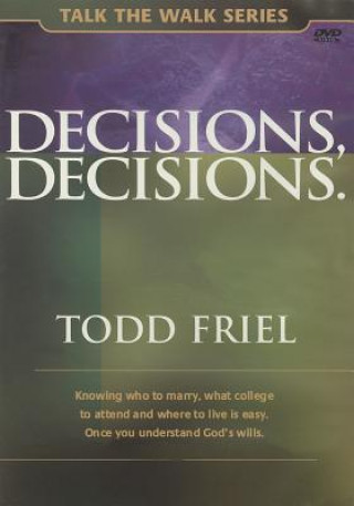 Decisions, Decisions: Once You Understand God's Providential Will, You Will Never Be in the Dark Again.