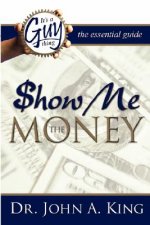 It's a Guy Thing: Show Me the Money