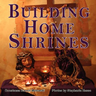 Building Home Shrines: Bringing Catholic Culture Into Our Homes & Schools