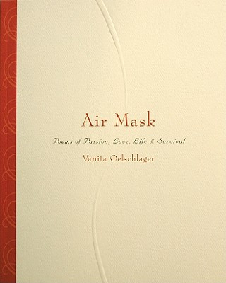 Air Mask: Poems of Passion, Love, Life & Survival