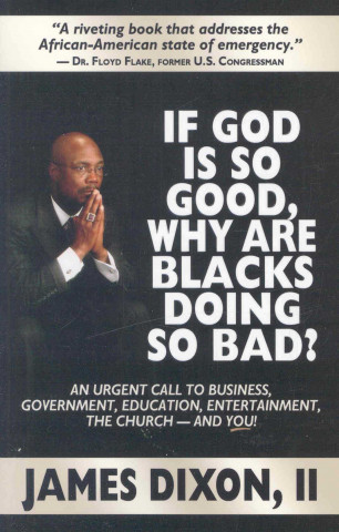 If God Is So Good, Why Are Blacks Doing So Bad?
