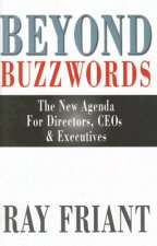 Beyond Buzzwords: The New Agenda for Directors, CEOs & Executives