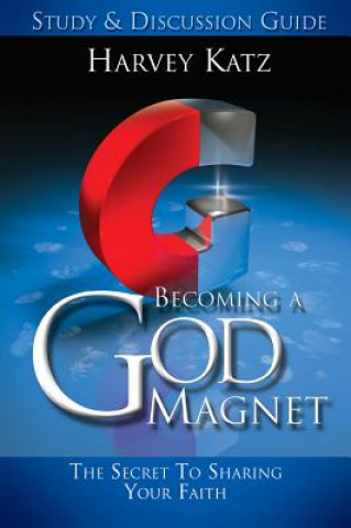 Becoming a God Magnet Study & Discussion Guide