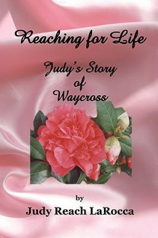 Reaching for Life: Judy's Story of Waycross